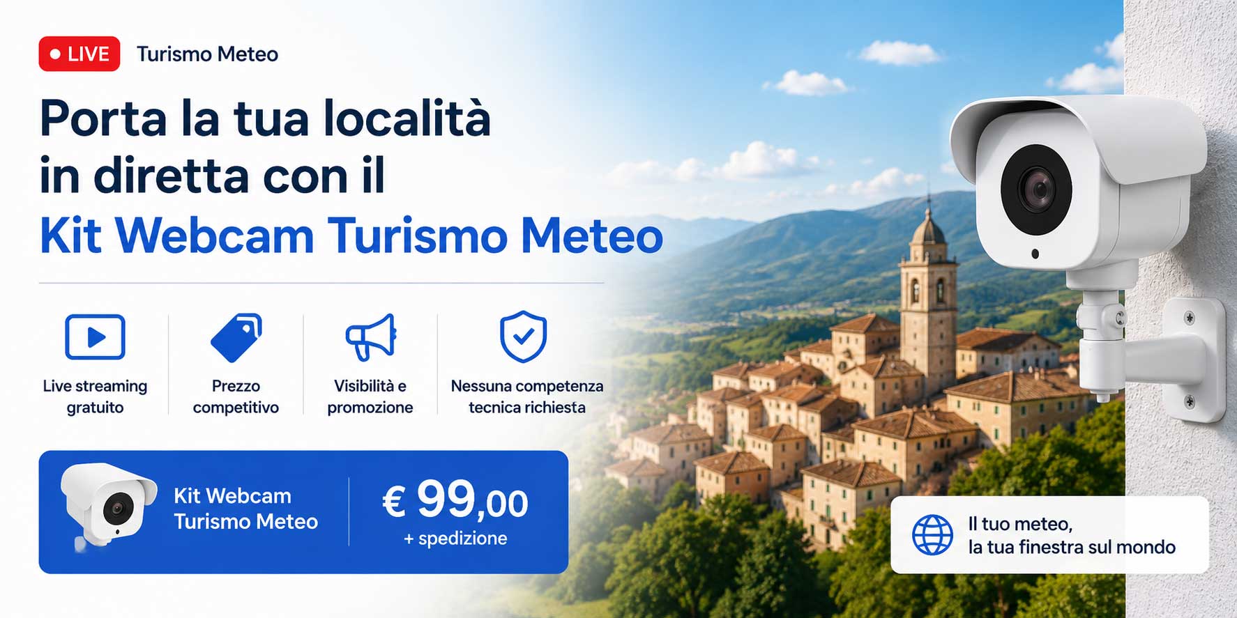 Porta la tua località in diretta in un minuto con il Kit Webcam Turismo Meteo